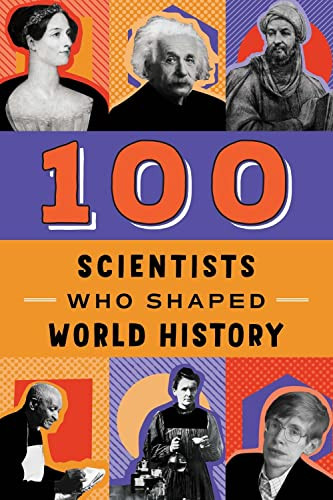 100 Scientists Who Shaped World History by John Hudson Tiner, Geo Parkin, 9780912517391