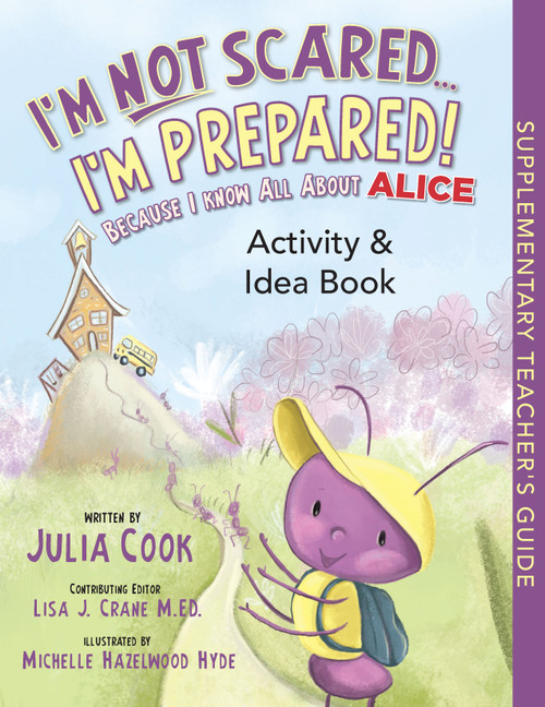 I'm Not Scared...I'm Prepared! Activity and Idea Book (Because I Know All About ALICE) by Julia Cook, Michelle Hazelwood Hyde, Lisa J. Crane, 9781937870317
