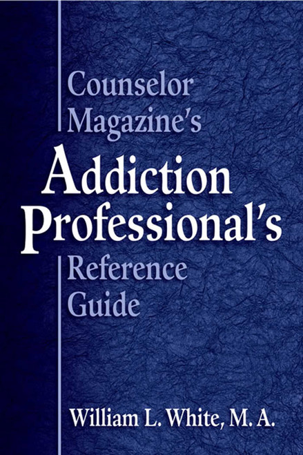 Counselor Magazine's Addiction Professional Reference Guide (French Edition) by William White, 9780757306488