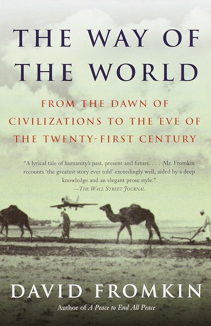 The Way of the World (From the Dawn of Civilizations to the Eve of the Twenty-first Century) by David Fromkin, 9780679766698