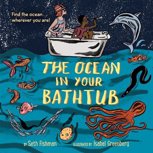 The Ocean in Your Bathtub - 9780062953377 by Seth Fishman, Isabel Greenberg