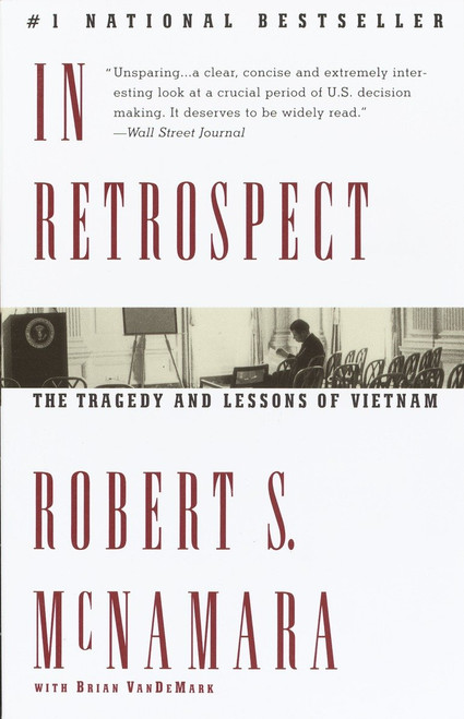 In Retrospect (The Tragedy and Lessons of Vietnam) by Robert S. McNamara, 9780679767497