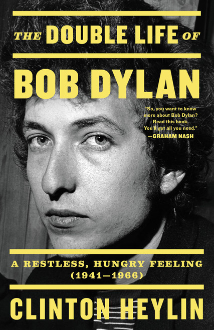 The Double Life of Bob Dylan (A Restless, Hungry Feeling, 1941-1966) - 9780316535229 by Clinton Heylin, 9780316535229