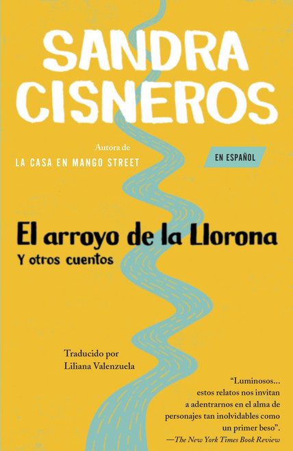 El arroyo de la Llorona y otros cuentos /Woman Hollering Creek (Spanish Edition) by Sandra Cisneros, Liliana Valenzuela, 9780679768043