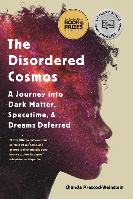 The Disordered Cosmos (A Journey into Dark Matter, Spacetime, and Dreams Deferred) - 9781541724686 by Chanda Prescod-Weinstein