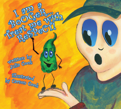 I am a Booger, Treat Me with Respect by Julia Cook, Carson Cook, 9781931636582