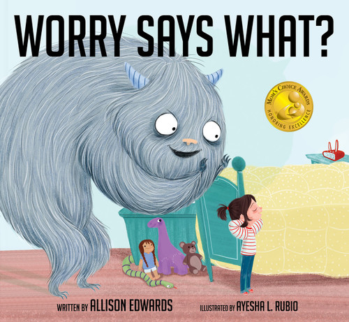 Worry Says What? by Allison Edwards, Ayesha L. Rubio, 9781937870515