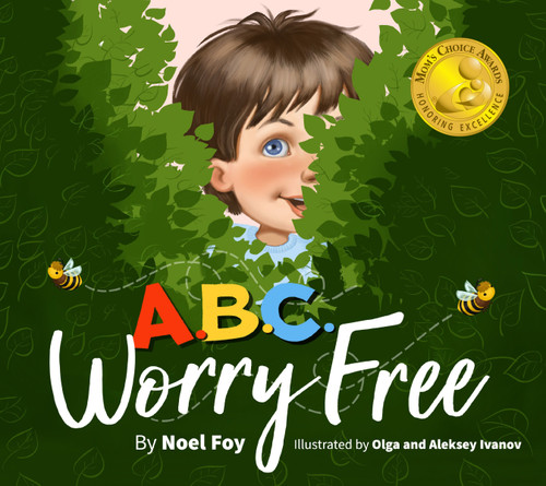ABC Worry Free by Noel Foy, Olga Ivanov, Aleksey Ivanov, 9781937870546
