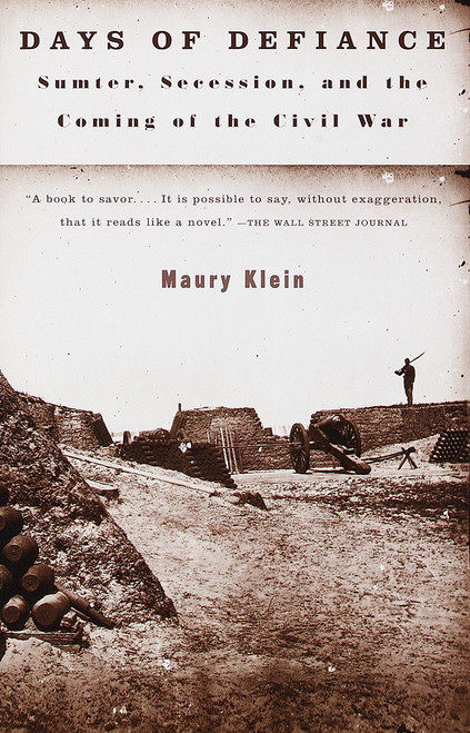 Days of Defiance (Sumter, Secession, and the Coming of the Civil War) by Maury Klein, 9780679768821