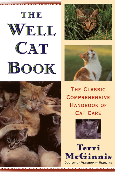 The Well Cat Book (The Classic Comprehensive Handbook of Cat Care) by Terri McGinnis, D.V.M., 9780679770008