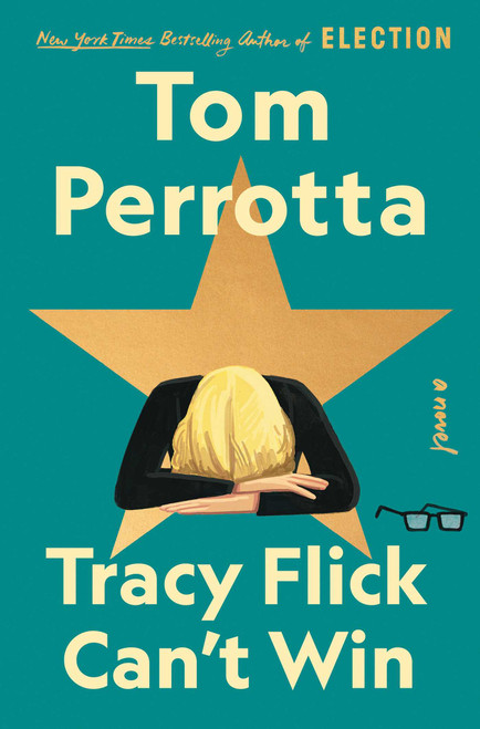 Tracy Flick Can't Win (A Novel) by Tom Perrotta, 9781501144066
