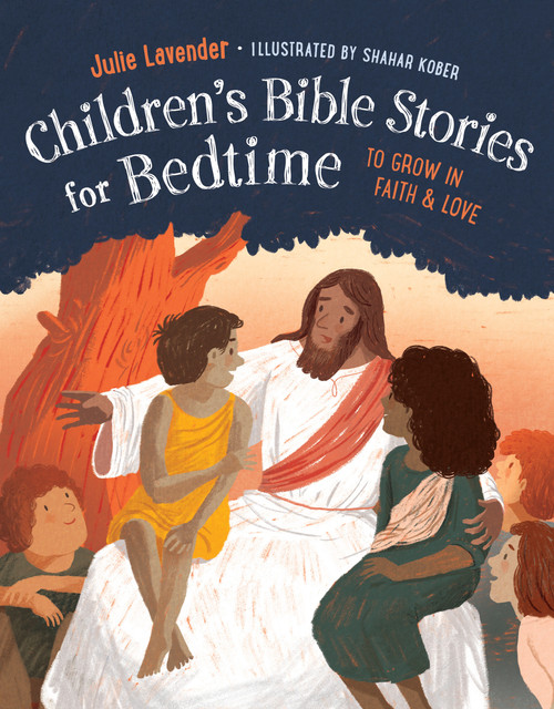 Childrens Bible Stories for Bedtime (Fully Illustrated) (To Grow in Faith & Love) by Julie Lavender, Shahar Kober, 9780593436165