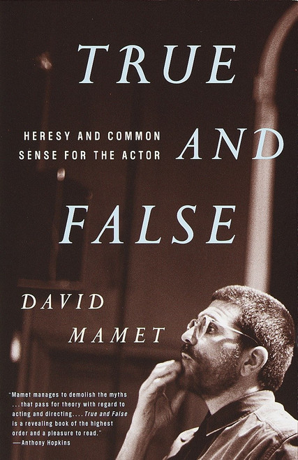 True and False (Heresy and Common Sense for the Actor) by David Mamet, 9780679772644