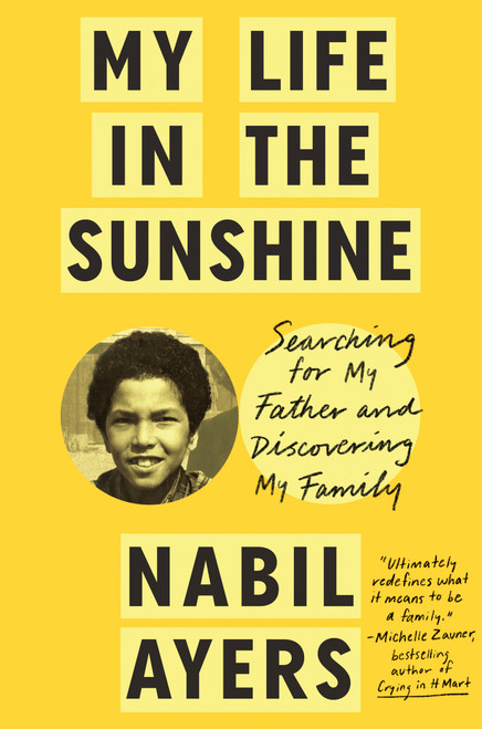 My Life in the Sunshine (Searching for My Father and Discovering My Family) by Nabil Ayers, 9780593295960