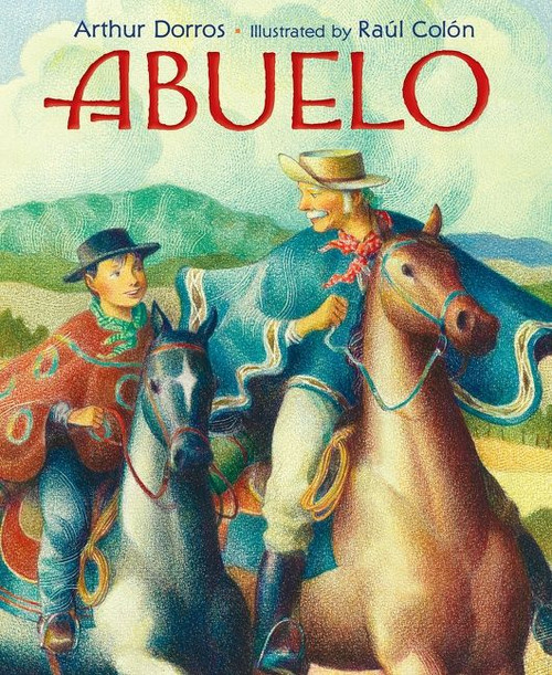 Abuelo (Spanish Edition) - 9780061686306 by Arthur Dorros, Raúl Colón, 9780061686306