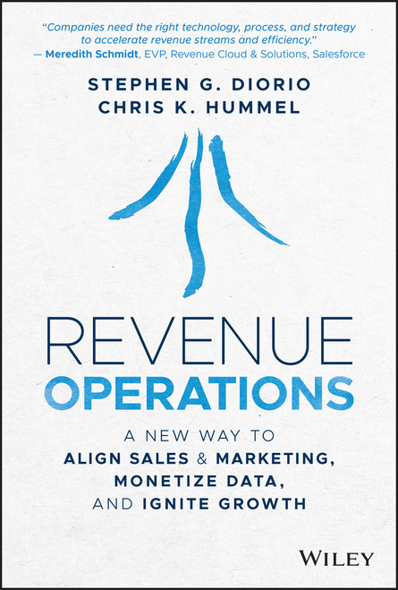 Revenue Operations (A New Way to Align Sales & Marketing, Monetize Data, and Ignite Growth) by Stephen G. Diorio, Chris K. Hummel, 9781119871118