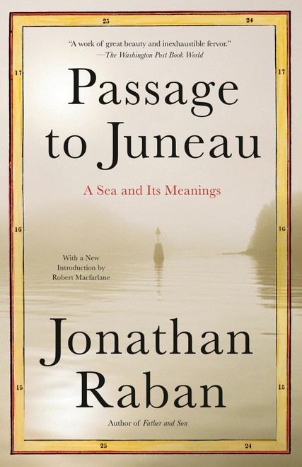 Passage to Juneau (A Sea and Its Meanings) by Jonathan Raban, 9780679776147