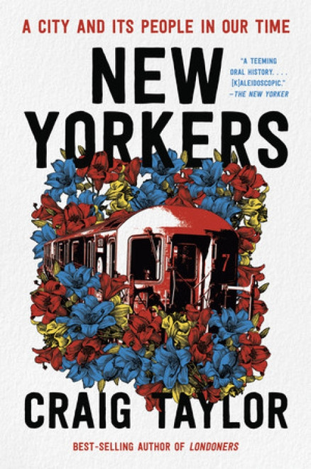 New Yorkers (A City and Its People in Our Time) - 9781324021995 by Craig Taylor