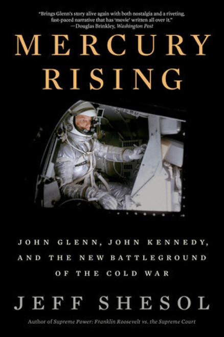 Mercury Rising (John Glenn, John Kennedy, and the New Battleground of the Cold War) - 9781324022114 by Jeff Shesol