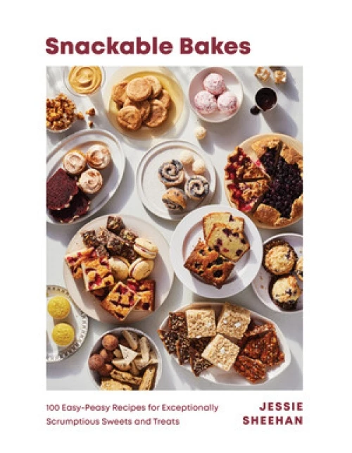 Snackable Bakes (100 Easy-Peasy Recipes for Exceptionally Scrumptious Sweets and Treats) by Jessie Sheehan, 9781682687376