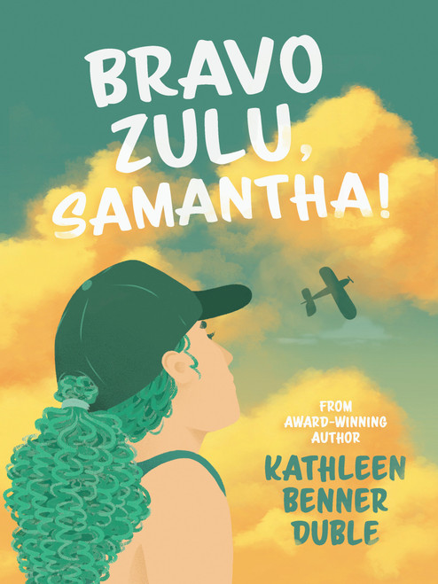 Bravo Zulu, Samantha! - 9781682633991 by Kathleen Benner Duble, 9781682633991