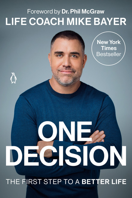 One Decision (The First Step to a Better Life) - 9780593296035 by Mike Bayer, Dr. Phil McGraw, 9780593296035