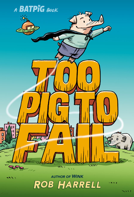 Batpig: Too Pig to Fail by Rob Harrell, Rob Harrell, 9780593354209