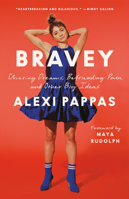 Bravey (Chasing Dreams, Befriending Pain, and Other Big Ideas) - 9781984801142 by Alexi Pappas, Maya Rudolph, 9781984801142