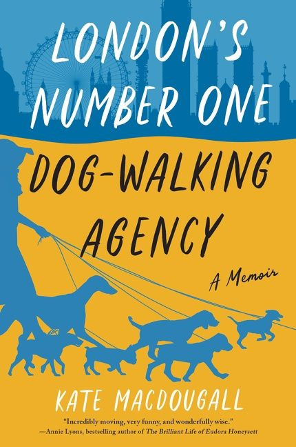 London's Number One Dog-Walking Agency (A Memoir) - 9780063059795 by Kate MacDougall, 9780063059795