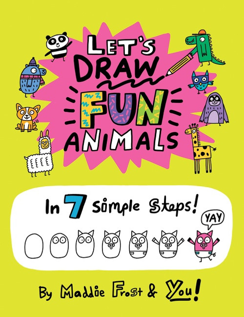 Let's Draw Fun Animals (In 7 Simple Steps) by Maddie Frost, Maddie Frost, 9780063076976