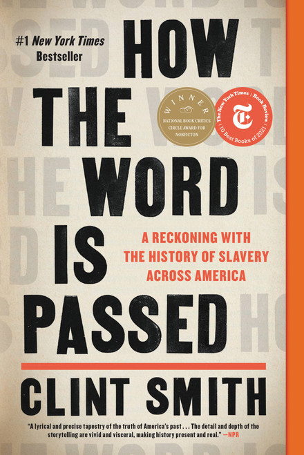 How the Word Is Passed (A Reckoning with the History of Slavery Across America) - 9780316492928 by Clint Smith