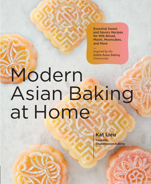 Modern Asian Baking at Home by Kat Lieu, 9780760374283