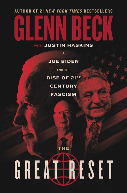 The Great Reset (Joe Biden and the Rise of Twenty-First-Century Fascism) by Glenn Beck, Justin Trask Haskins, 9781637630594