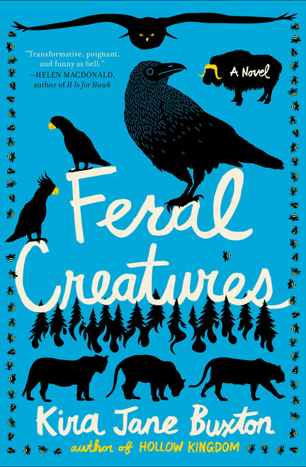 Feral Creatures - 9781538735251 by Kira Jane Buxton, 9781538735251