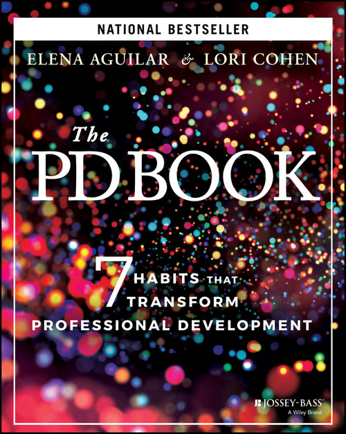 The PD Book (7 Habits that Transform Professional Development) by Elena Aguilar, Lori Cohen, 9781119843351