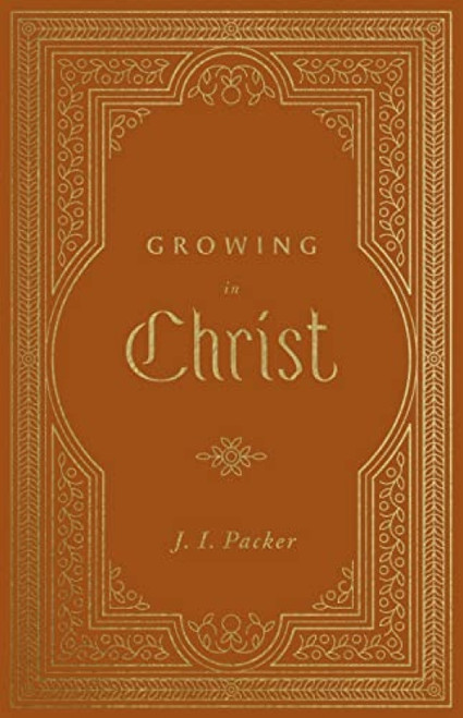 Growing in Christ - 9781433581212 by J. I. Packer