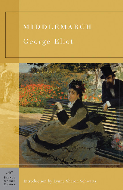 Middlemarch (Barnes & Noble Classics Series) by George Eliot, Lynne Sharon Schwartz, Megan McDaniel, 9781593080235