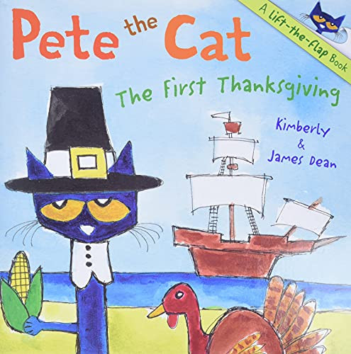 Pete the Cat: The First Thanksgiving (A Thanksgiving Lift-the-Flap Book for Kids) by James Dean, Kimberly Dean, James Dean, 9780062198693