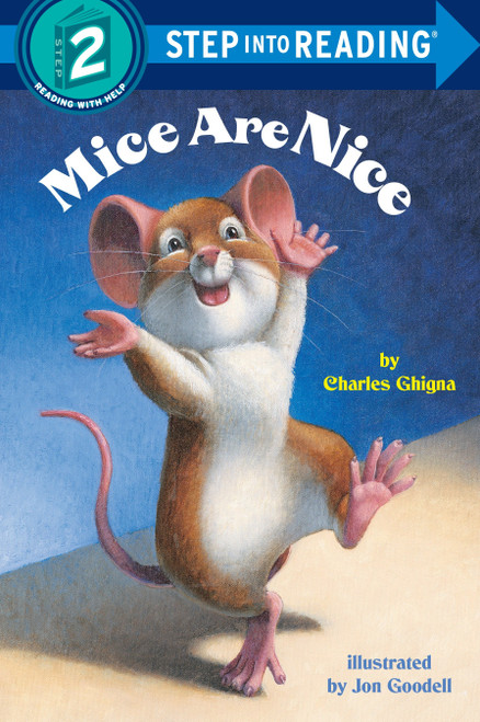 Mice Are Nice (Step into Reading) by Charles Ghigna, Jon Goodell, 9780679889298