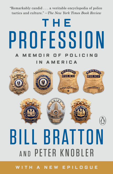 The Profession (A Memoir of Policing in America) by Bill Bratton, Peter Knobler, 9780525558217
