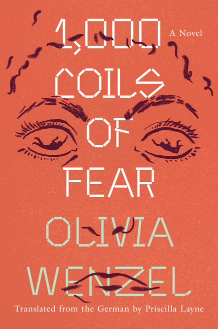1,000 Coils of Fear (A Novel) by Olivia Wenzel, Priscilla Layne, 9781646220502