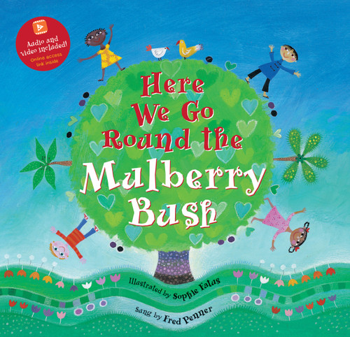 Here We Go Round the Mulberry Bush - 9781646865864 by Barefoot Books, Sophie Fatus, Fred Penner, 9781646865864