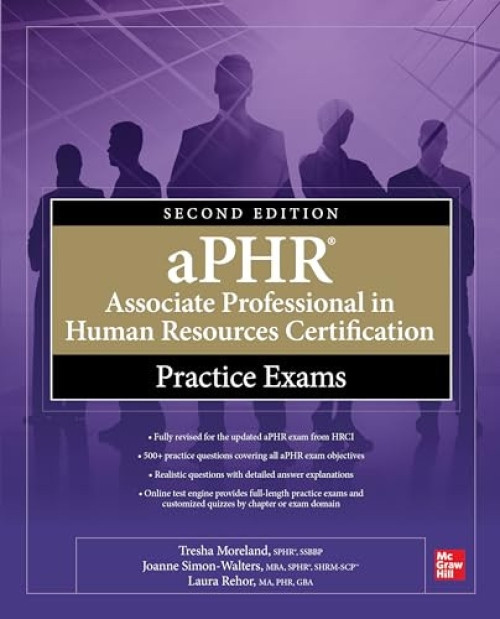 aPHR Associate Professional in Human Resources Certification Practice Exams, Second Edition by Joanne Simon-Walters, Tresha Moreland, Laura Rehor, 9781264286294