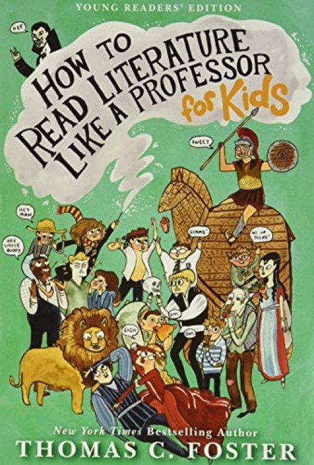 How to Read Literature Like a Professor: For Kids by Thomas C. Foster, 9780062200853