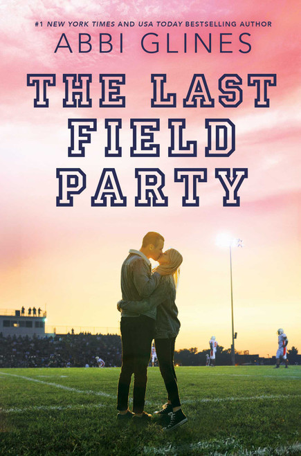 The Last Field Party by Abbi Glines, 9781534430969