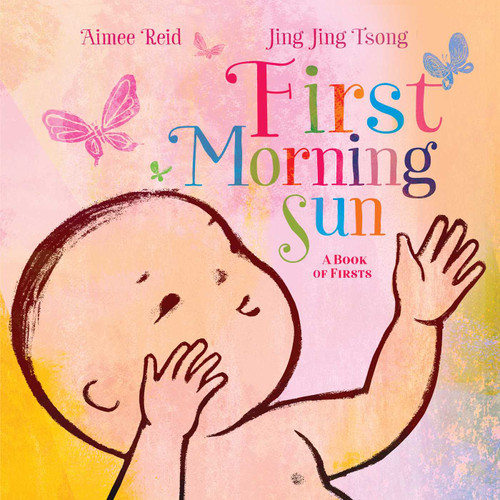First Morning Sun (A Book of Firsts) by Aimee Reid, Jing Jing Tsong, 9781534438842