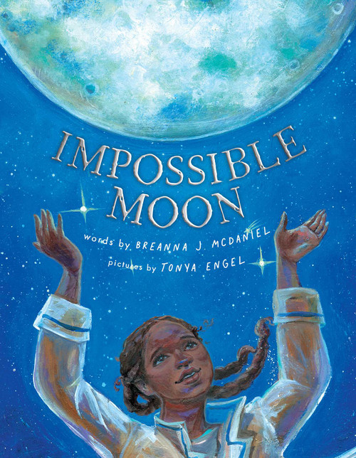 Impossible Moon by Breanna J. McDaniel, Tonya Engel, 9781534478978