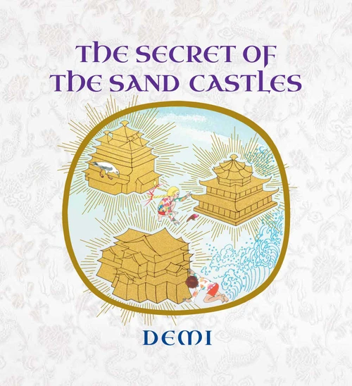 The Secret of the Sand Castles by Demi, 9781614297970