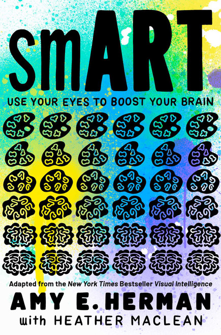 smART (Use Your Eyes to Boost Your Brain (Adapted from the New York Times bestseller Visual Intelligence)) by Amy E. Herman, Heather Maclean, 9781665901215