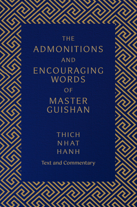 The Admonitions and Encouraging Words of Master Guishan (Text and Commentary) by Thich Nhat Hanh, Annabel Laity, 9781952692185